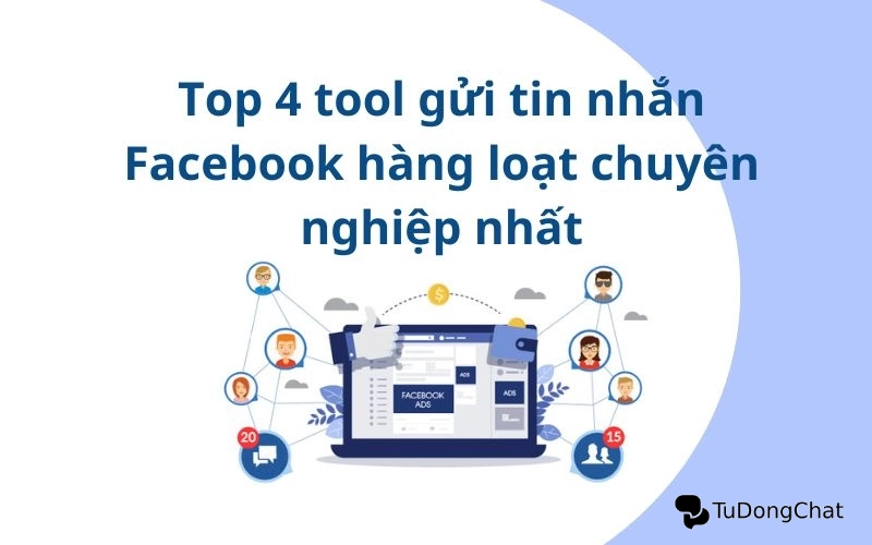 Top 4 tool gửi tin nhắn Facebook hàng loạt tốt nhất 2024