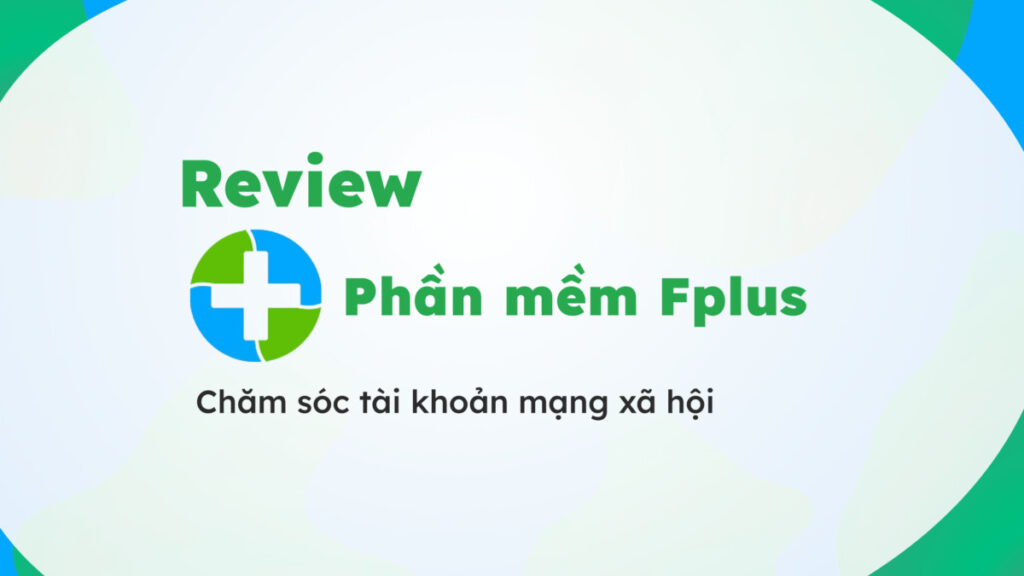 Fplus - công cụ gửi tin nhắn facebook hàng loạt