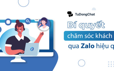 +11 Kịch bản chăm sóc khách hàng qua Zalo xây dựng hình ảnh chuyên nghiệp