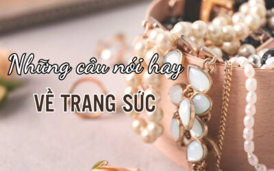 +1000 STT bán trang sức thu hút TRIỆU LIKE hay và ý nghĩa 