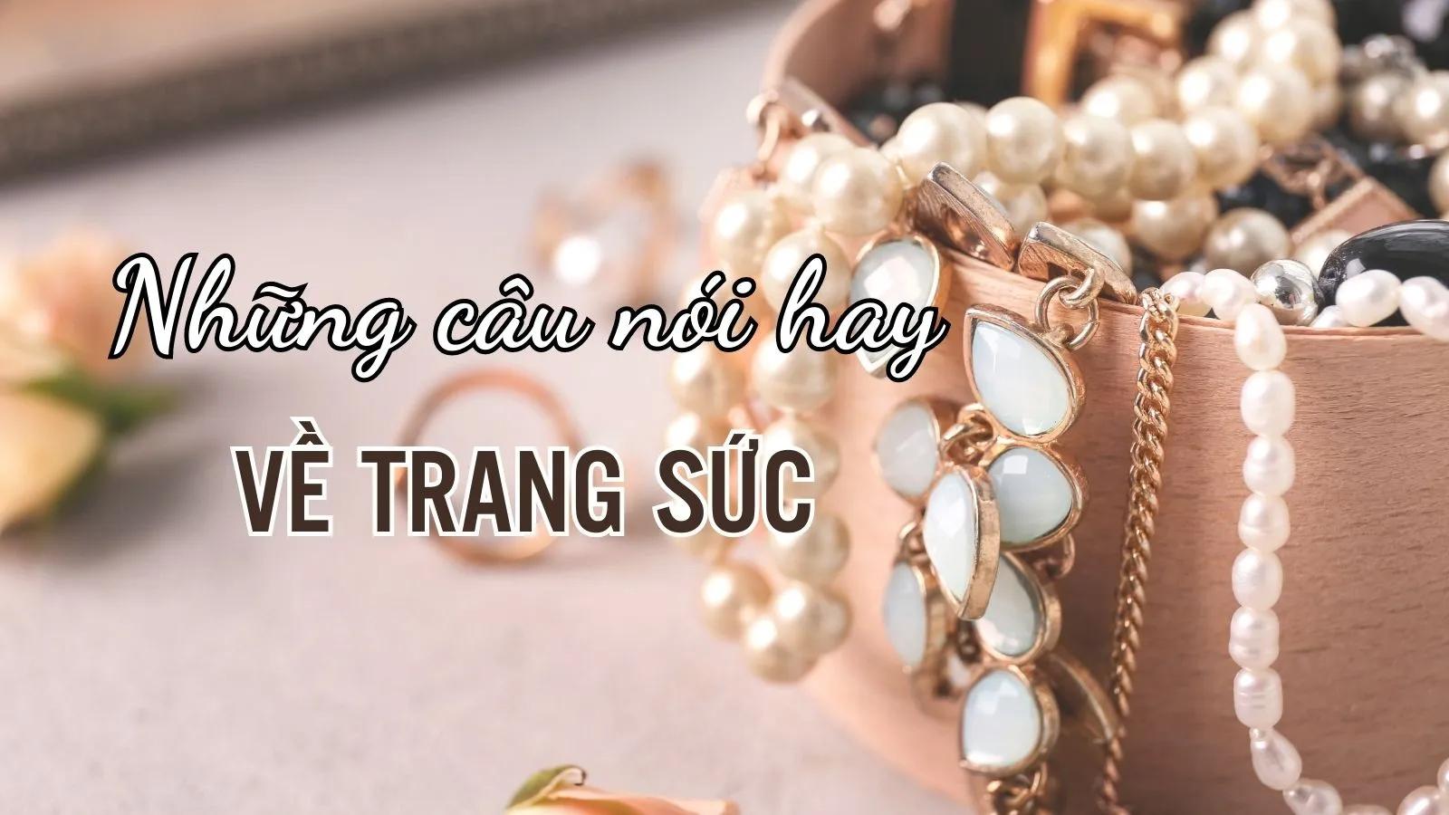 +1000 STT bán trang sức TRIỆU LIKE hay và ý nghĩa