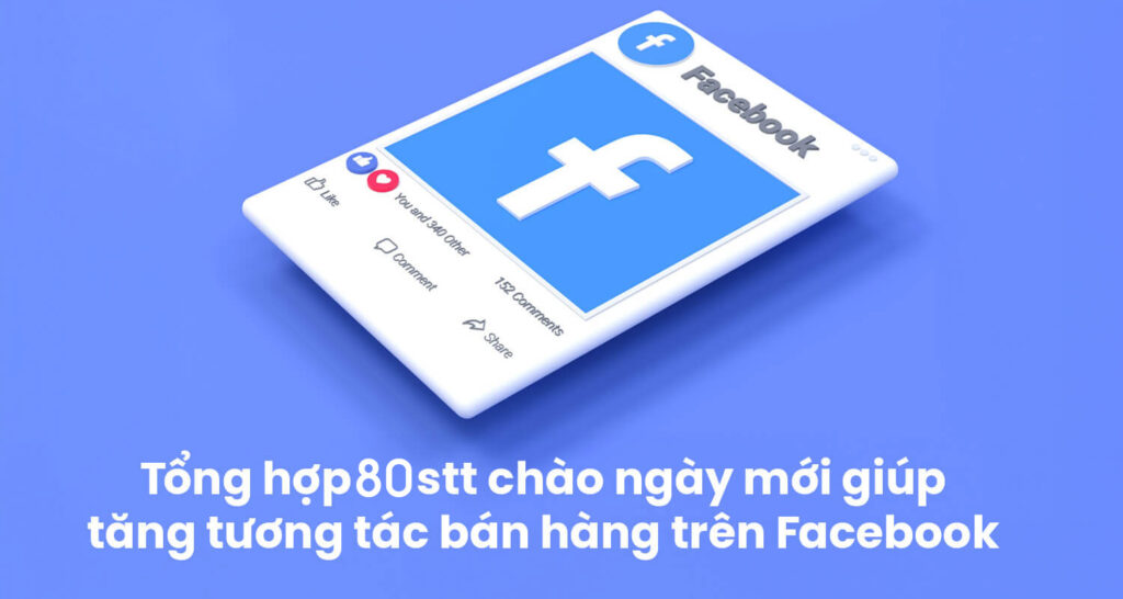 +80 STT tương tác bán hàng thu hút TRIỆU LIKE