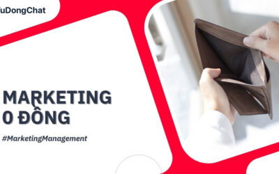 +15 Chiến lược Marketing 0 đồng mang lại hiệu quả bền vững cho doanh nghiệp