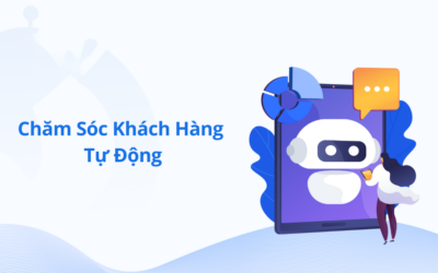 +6 Giải pháp tự động hóa chăm sóc khách hàng hiệu quả cho doanh nghiệp