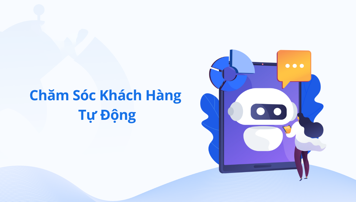 Giải pháp tự động hóa chăm sóc khách hàng hiệu quả