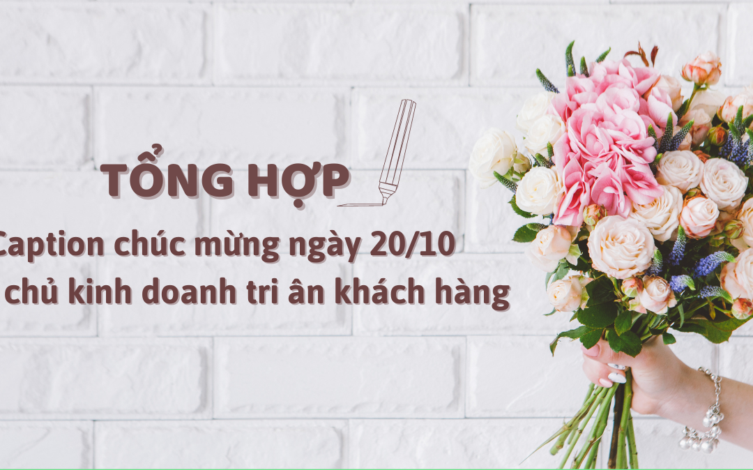 +101 STT bán hoa 20-10 ý nghĩa BẮT TREND mới nhất 2025