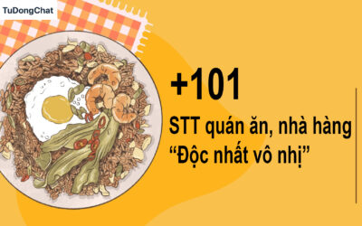 +101 STT quán ăn nhà hàng “Độc nhất vô nhị” hút triệu like