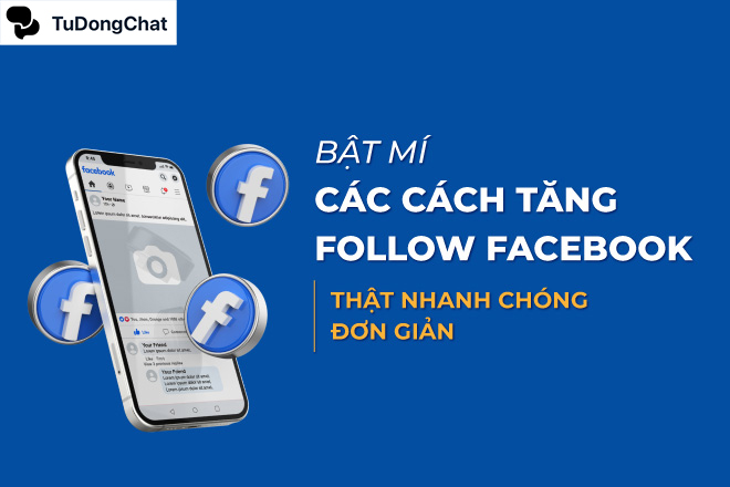 +10 Cách tăng Follow trên Facebook nhanh chóng, hiệu quả & an toàn