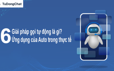 Giải pháp gọi tự động là gì? 6 Ứng dụng của Auto trong thực thế