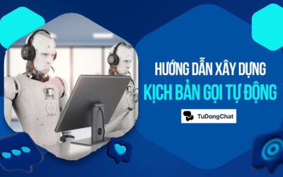 Cách xây dựng kịch bản Auto Call Chuyên nghiệp & Hiệu quả