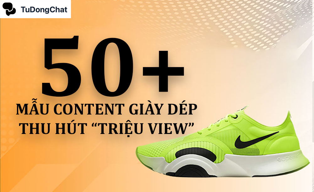 50+ Mẫu content giày dép độc nhất vô nhị thu hút “Triệu View”