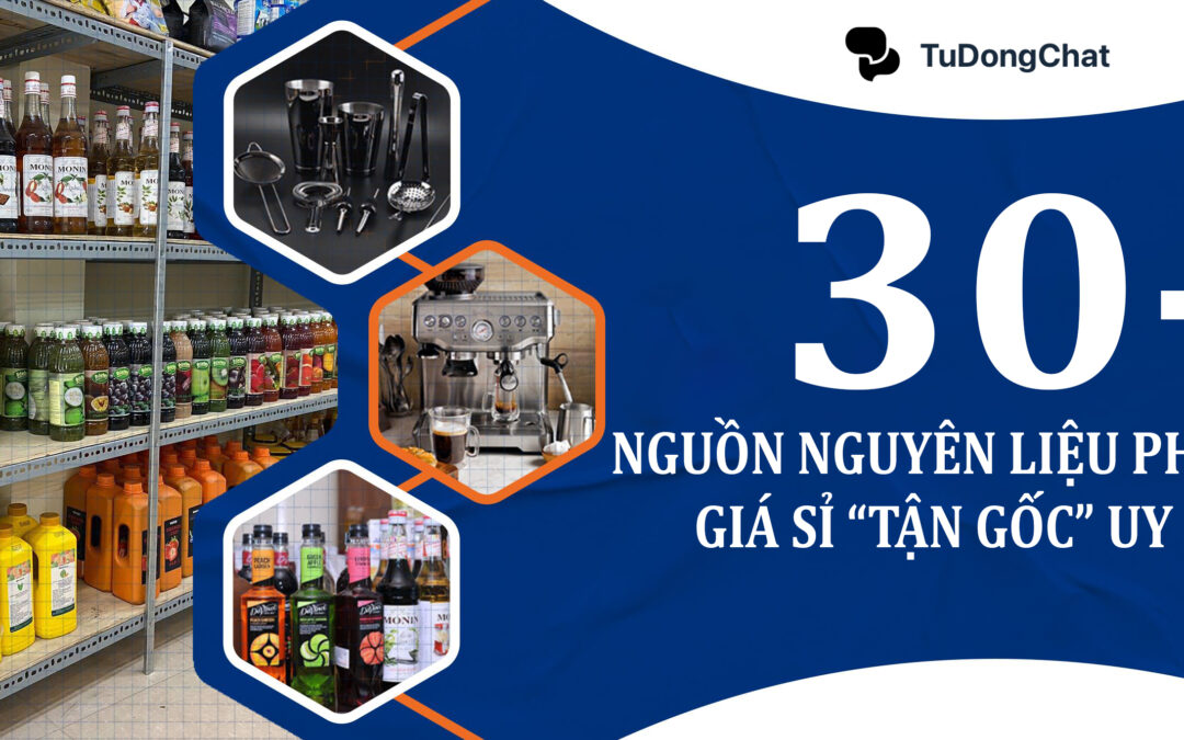 Tổng hợp 30 nguồn nguyên liệu pha chế giá sỉ “Tận Gốc” uy tín nhất