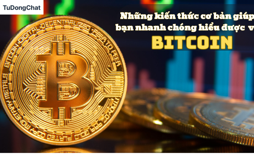 Khái niệm về Bitcoin và Blockchain- Đồng tiền của thời đại!