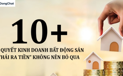 10+ Bí quyết kinh doanh bất động sản “Hái ra tiền” không nên bỏ qua