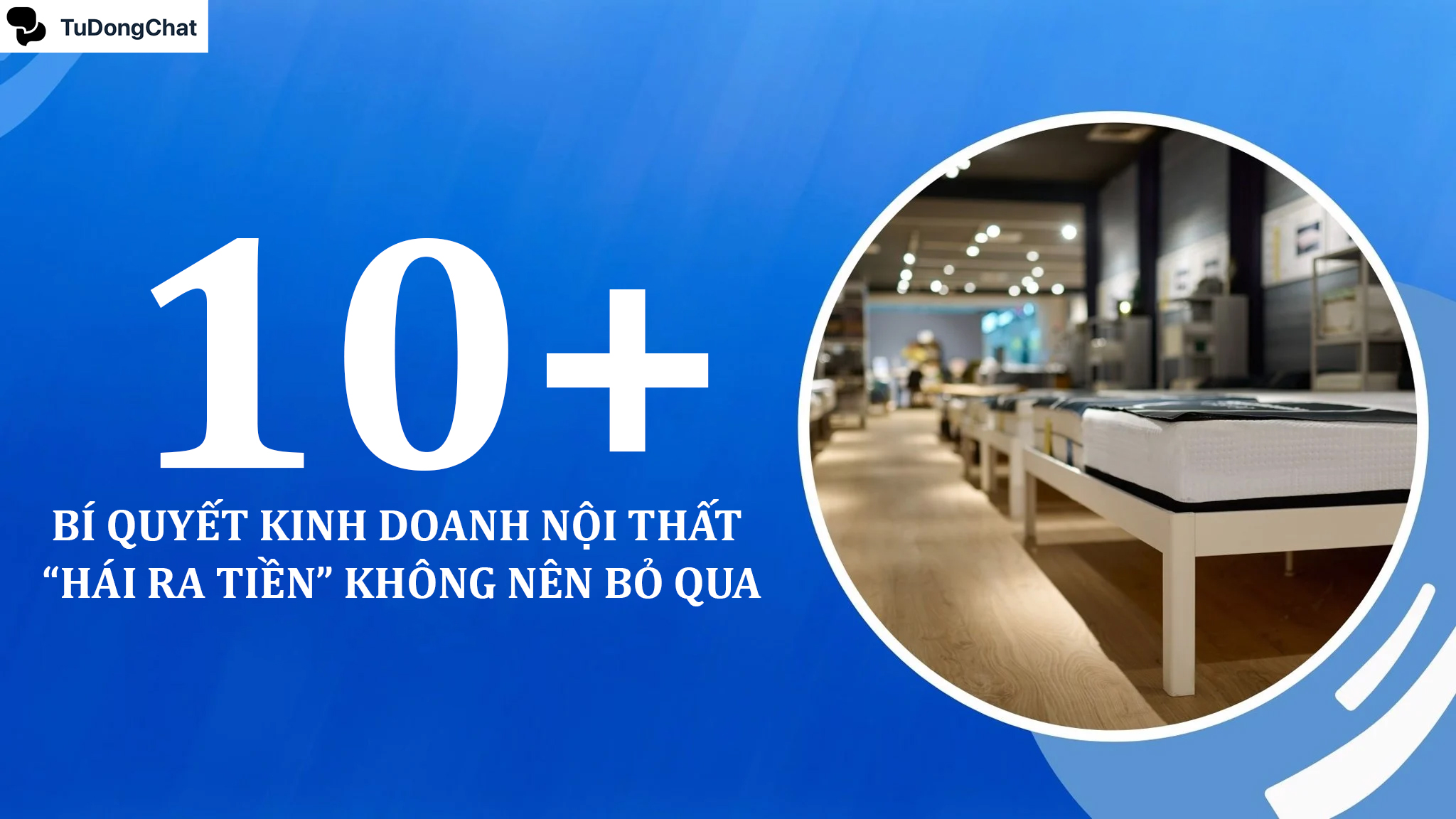 10+ Bí quyết kinh doanh nội thất “Hái ra tiền”