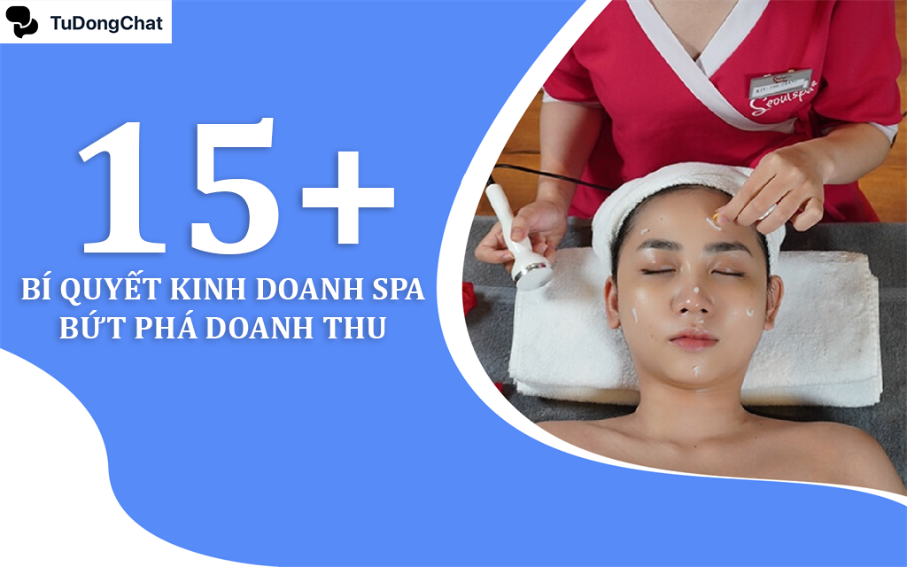 15+ Bí quyết kinh doanh Spa bứt phá doanh thu cho newbie