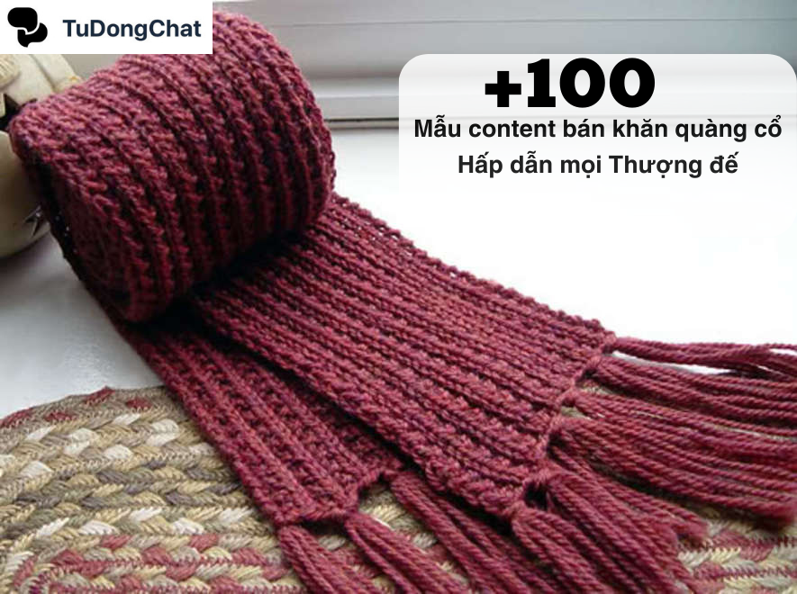 +100 mẫu content bán khăn quàng cổ Hấp dẫn