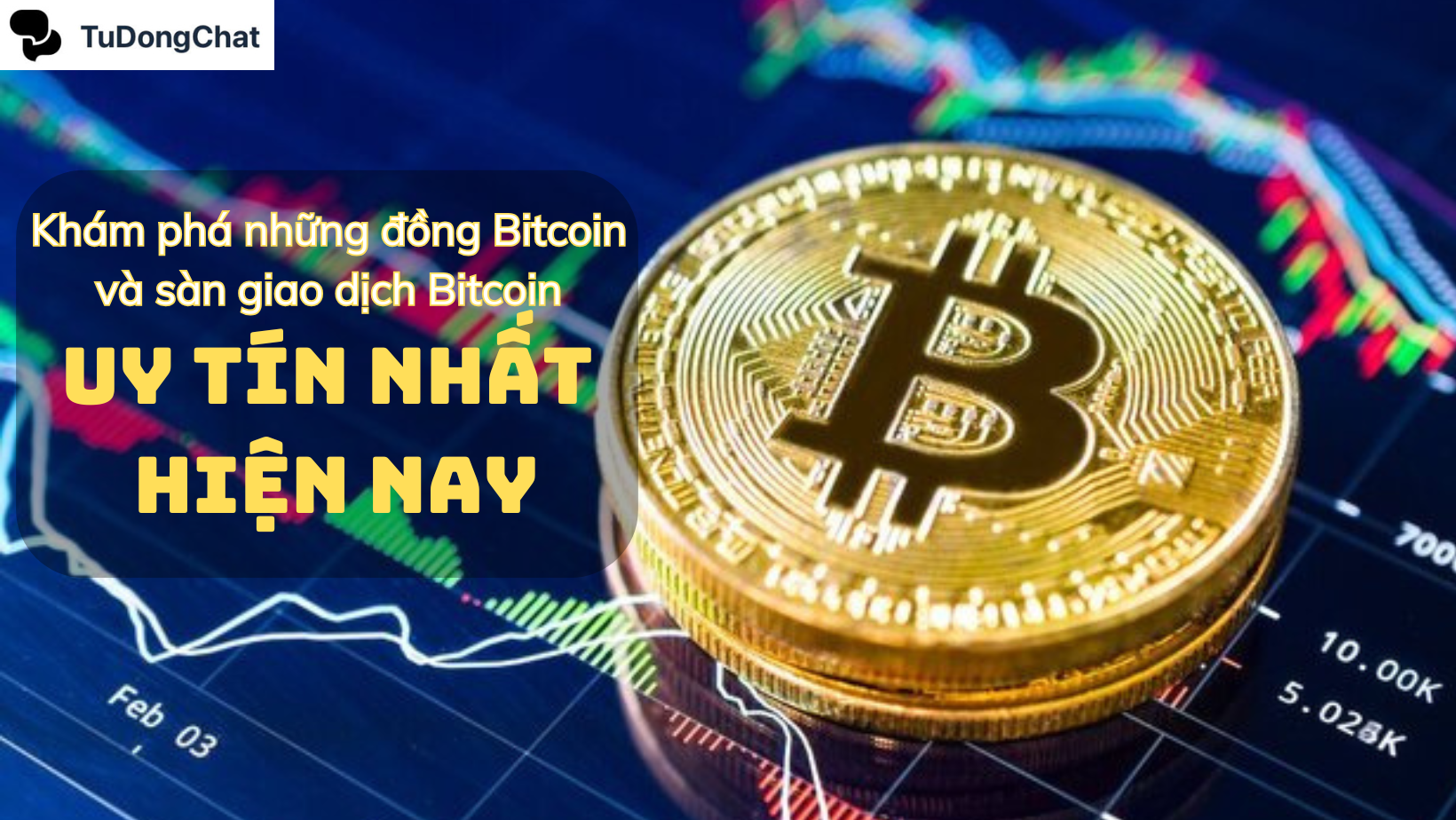 Những đồng Bitcoin và sàn giao dịch uy tín nhất