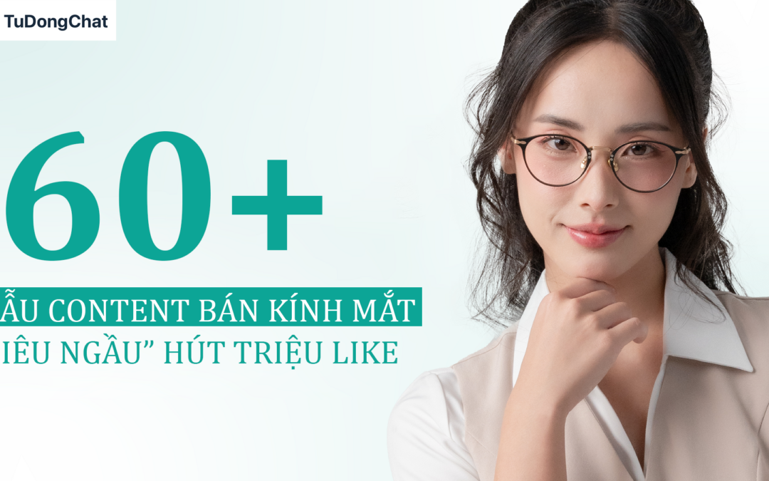 60+ Mẫu content bán kính mắt “Siêu Ngầu” thu hút triệu khách hàng