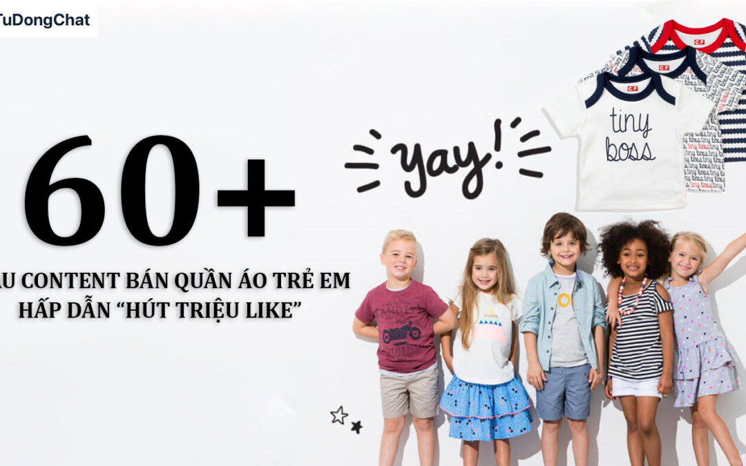 60+ Mẫu content bán quần áo trẻ em hấp dẫn “Hút triệu like”