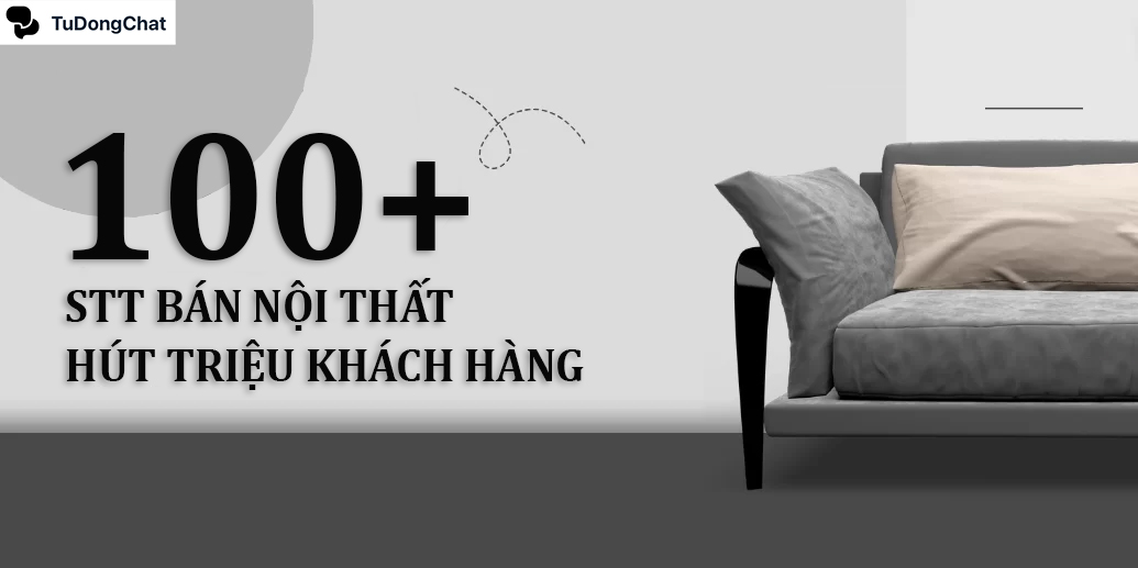 101+ STT bán nội thất chuyên nghiệp thu hút triệu khách hàng