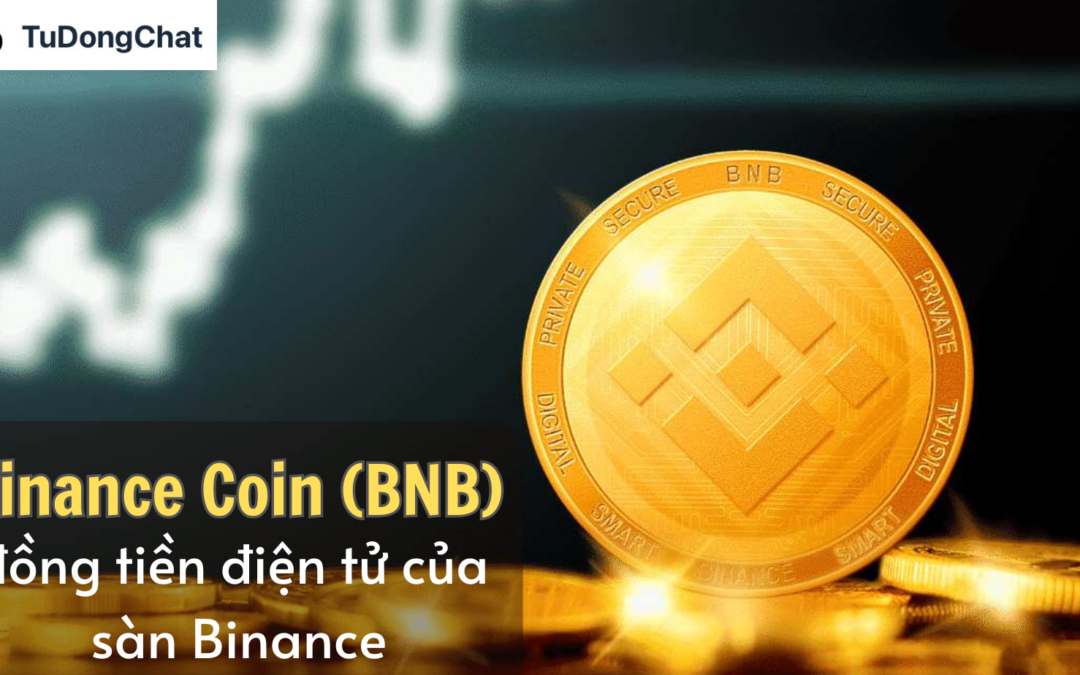 Đồng Binance Coin (BNB): Đồng Tiền Điện Tử Của Sàn Binance