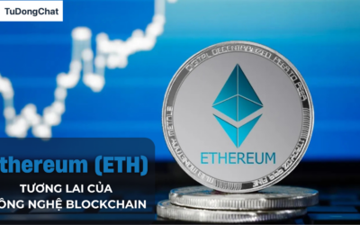 Ethereum (ETH) – Tương Lai Của Công Nghệ Blockchain