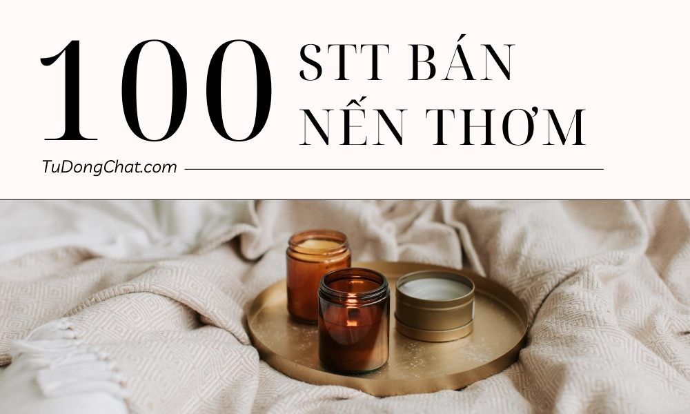 100+ STT bán nến thơm “Hái ra tiền” không thể bỏ qua