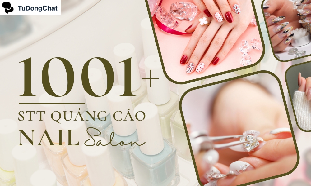 1001+ STT quảng cáo nail “Siêu cuốn” khiến chị em đổ gục