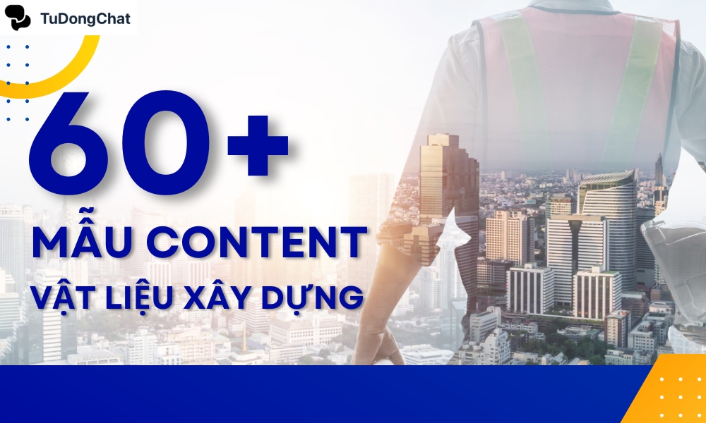 Mẫu content vật liệu xây dựng chạy ads nổ đơn “ầm ầm”