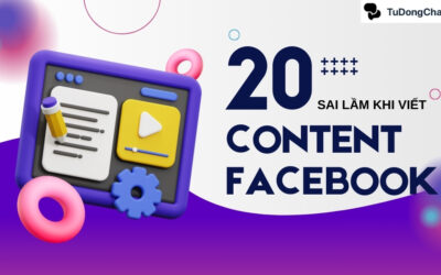 20+ Sai lầm khi viết Content Facebook khiến bài viết “Flop”