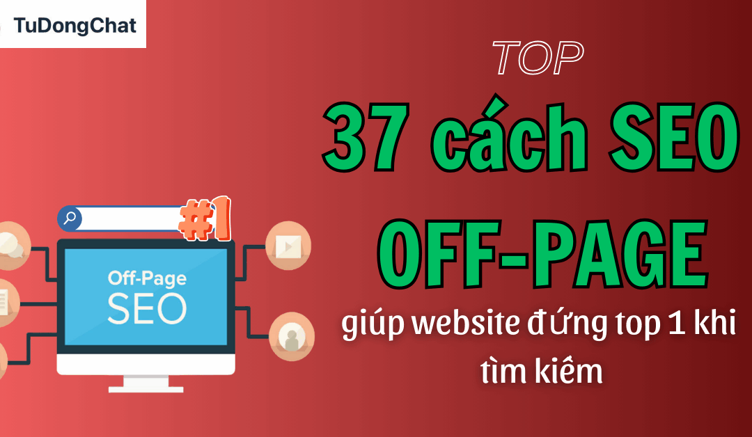 Top 37 Cách SEO OffPage Cho Website Đứng Top 1 Khi Tìm Kiếm