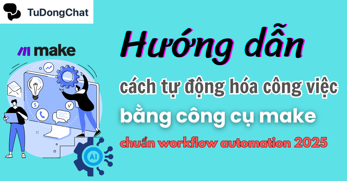 Hướng dẫn cách tự động hóa công việc với Make