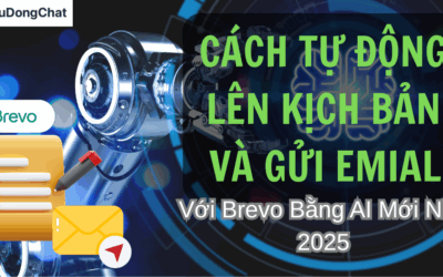 Cách Tự Động Lên Kịch Bản Và Gửi Email Với Brevo Bằng AI Mới Nhất 2025