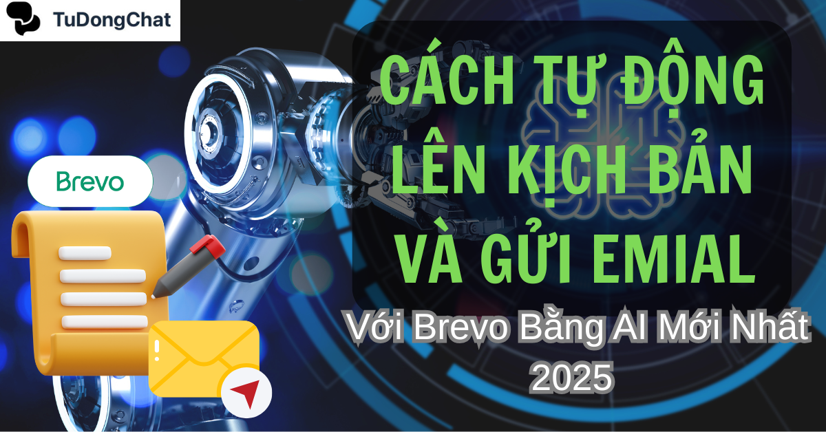Cách Tự Động Lên Kịch Bản Và Gửi Email Với Brevo Bằng AI