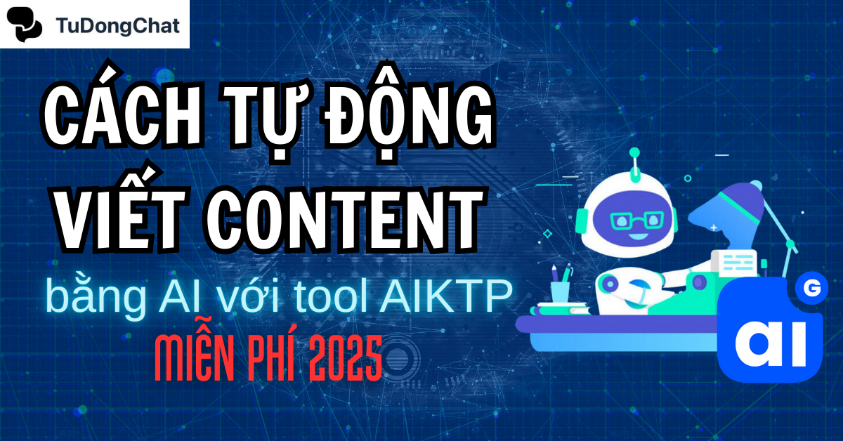 Cách tự động viết content bằng AI với tool AIKTP