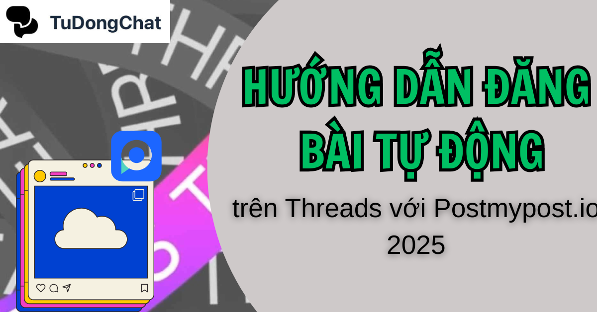 Hướng dẫn đăng bài tự động trên Threads
