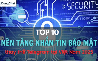 Top 10 Nền Tảng Nhắn Tin Bảo Mật Thay Thế Telegram Tại Việt Nam 2025