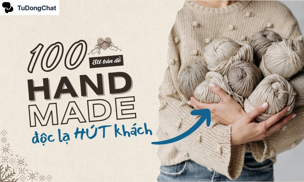 200+ STT bán đồ handmade, đồ thủ công ĐỘC LẠ hút khách