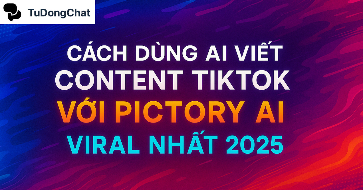 Cách Dùng AI Viết Content TikTok với Pictory AI Viral