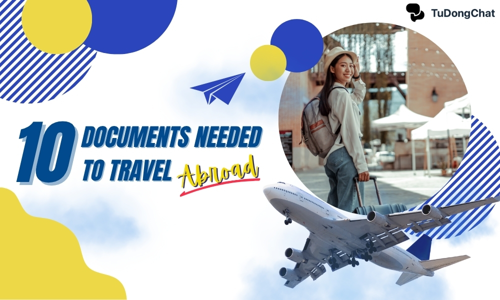 List of 10 essential documents needed to travel abroad