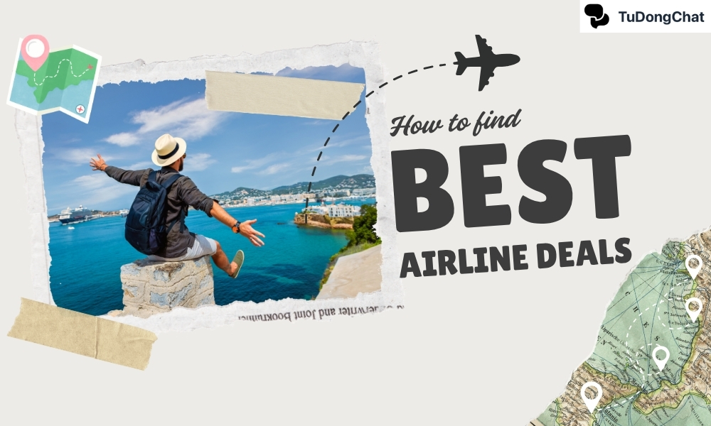 How to Find the Best Airline Deals and Save Money on Your Trip