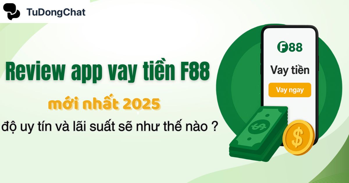 review-app-vay-tien-f88 Review App Vay Tiền F88 Mới Nhất 2025: Có Uy Tín Không, Lãi Suất Bao Nhiêu?