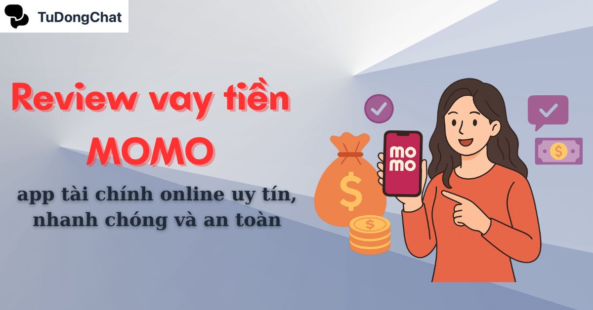Review vay tiền Momo-App tài chính online uy tín, nhanh chóng và an toàn