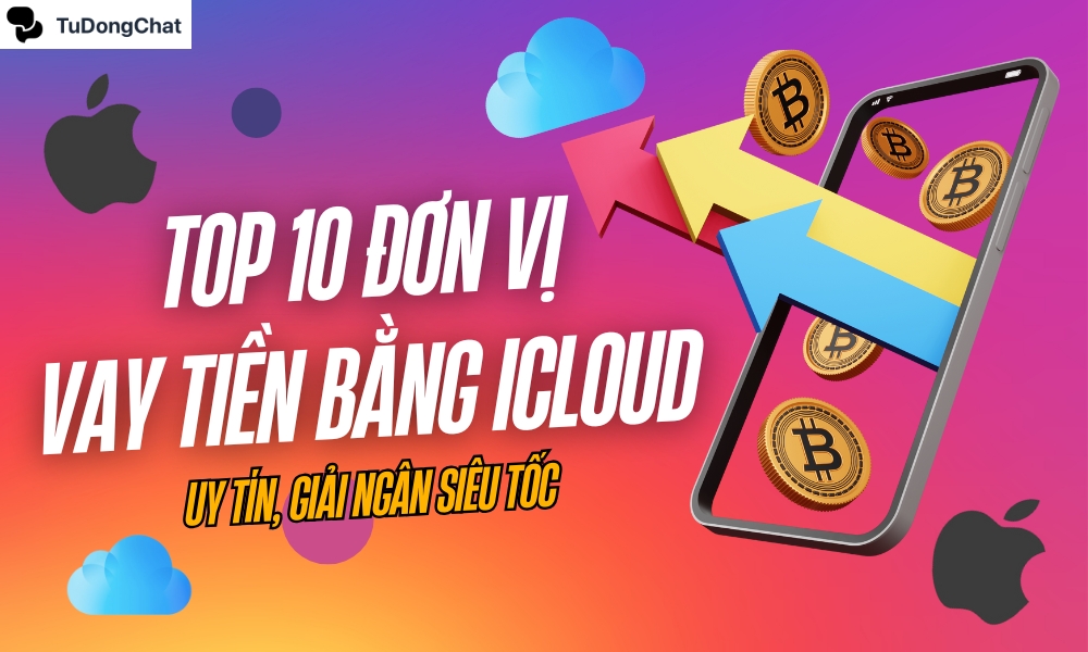 don-vi-cho-vay-tien-bang-icloud (2) Đơn vị cho vay tiền bằng iCloud uy tín