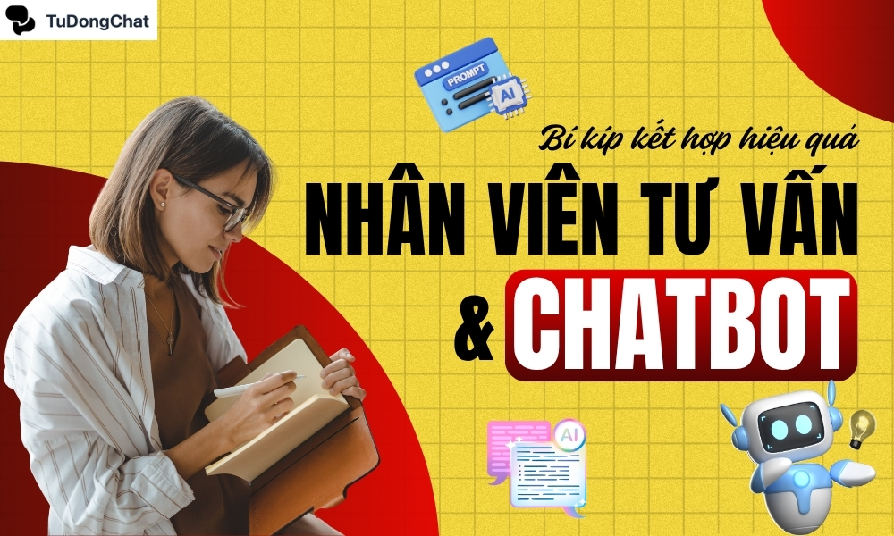 Bí kíp Kết hợp chatbot với nhân viên tư vấn