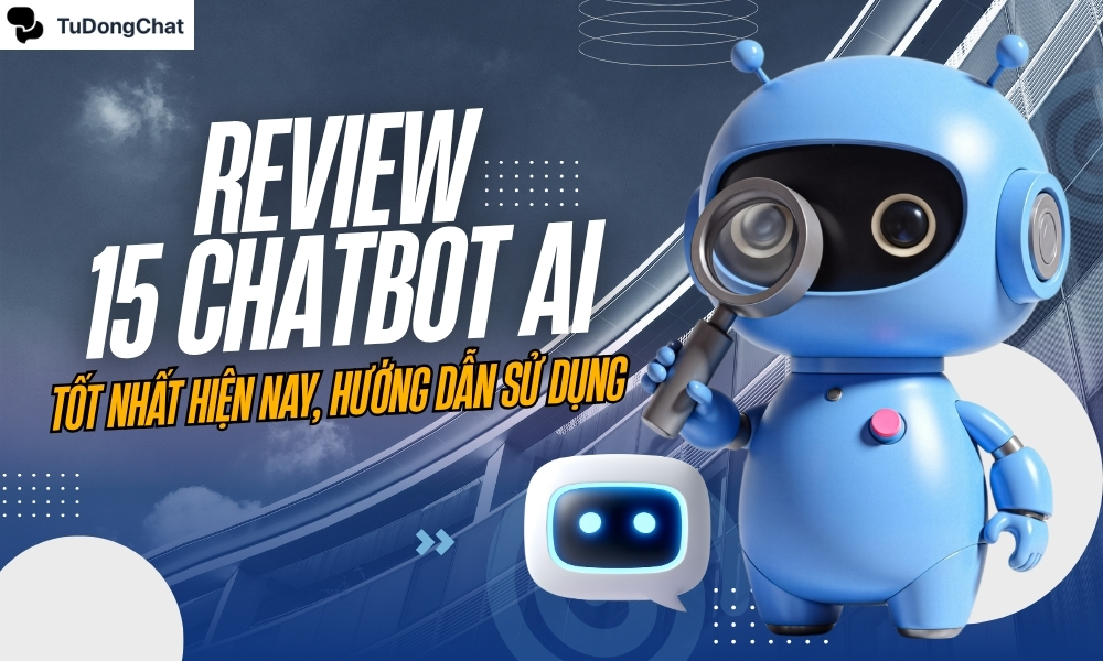 Review Chatbot AI tốt nhất hiện nay