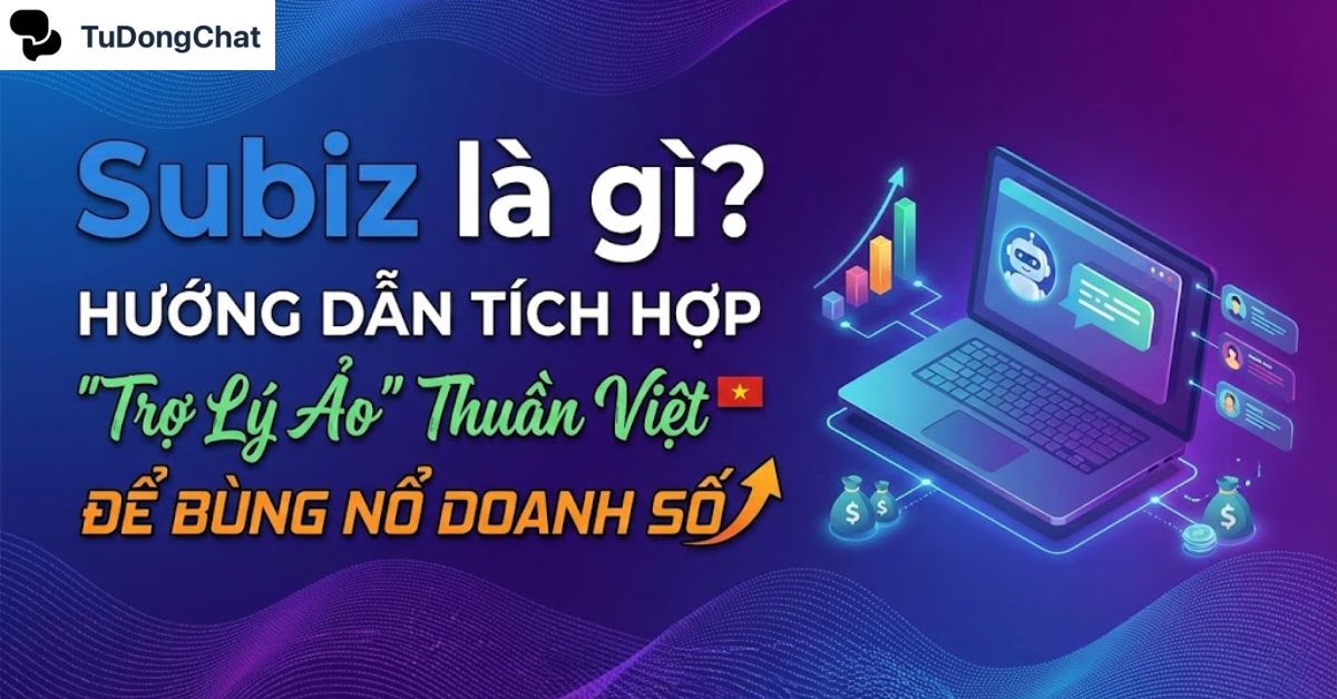 subiz Subiz là gì? Hướng Dẫn Tích Hợp Chatbox Thuần Việt Để Bùng Nổ Doanh Số