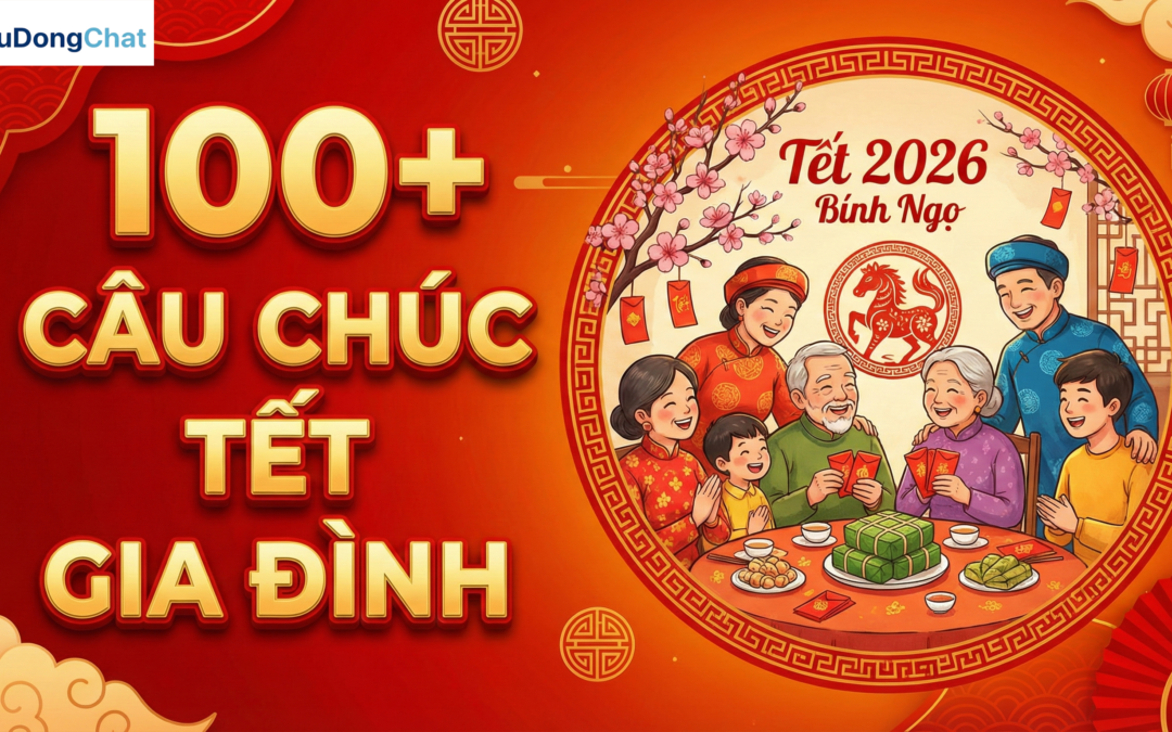 100+ Câu chúc Tết gia đình hay và ý nghĩa nhất 2026 Bính Ngọ