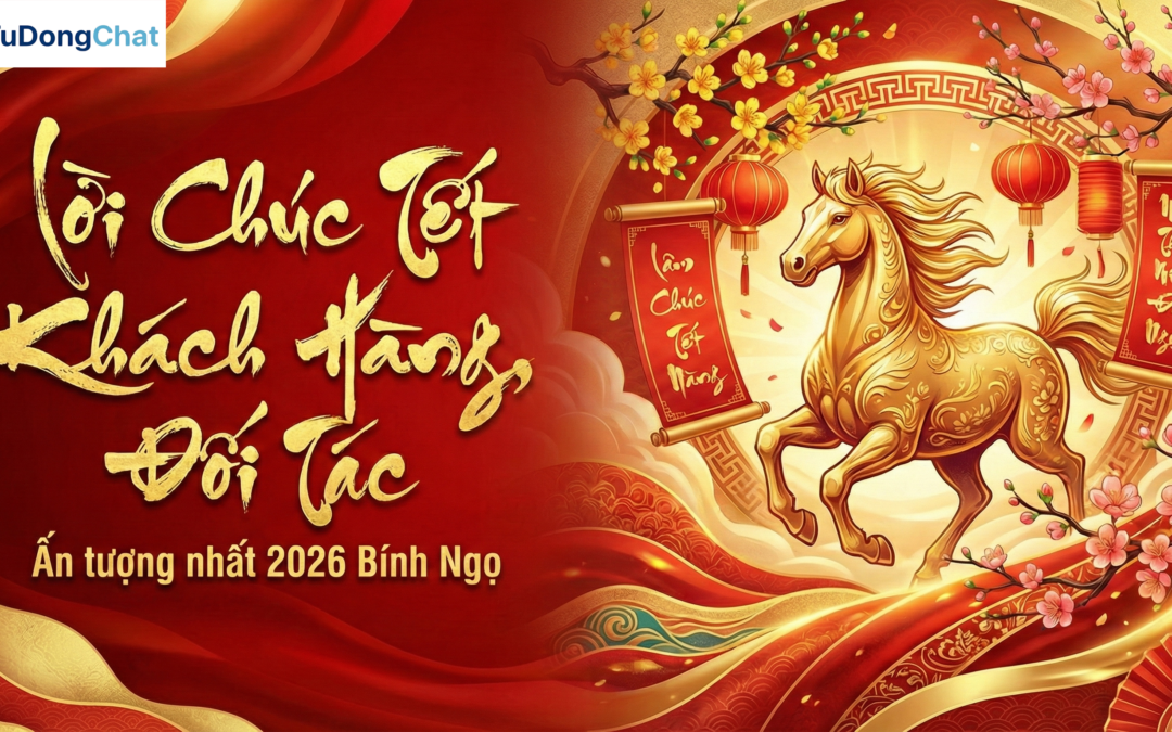 Lời chúc Tết khách hàng, đối tác ấn tượng nhất 2026 Bính Ngọ